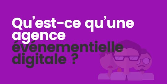 agence événementielle digitale