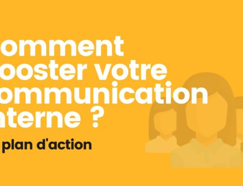 Comment booster votre communication interne ?