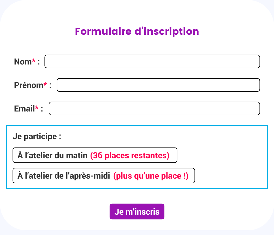 formulaire-avec-jauges Formulaire d'inscription contenant un choix d'atelier pour l'événement. Chaque atelier a un nombre de places limitées